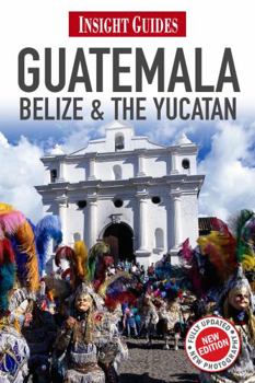 Paperback Insight Guides Guatemala, Belize and the Yucatan Book