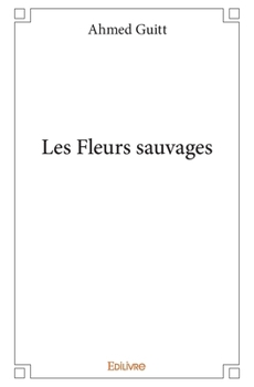 Paperback Les Fleurs sauvages [French] Book