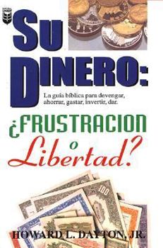 Paperback Su Dinero: Frustracion O Libertad? [Spanish] Book