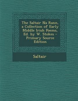 Paperback The Saltair Na Rann, a Collection of Early Middle Irish Poems, Ed. by W. Stokes [Celtic_Languages] Book