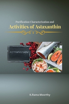 Paperback Purification characterization and activities of astaxanthin Book