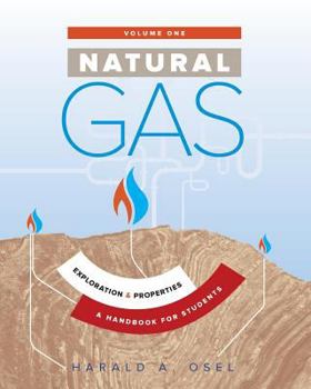 Paperback Natural Gas: Exploration and Properties: A Handbook for Students of the Natural Gas Industry Book