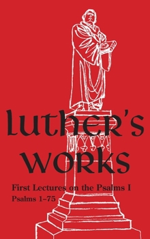 Hardcover Luther's Works - Volume 10: (Lectures on the Psalms I) Book
