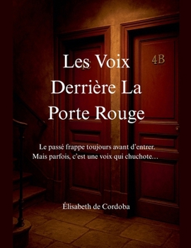 Les Voix Derrière la Porte Rouge (French Edition)