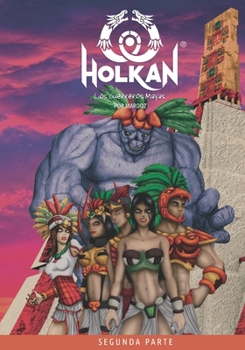 Paperback Holkan: Los Guerreros Mayas: Parte II [Spanish] Book