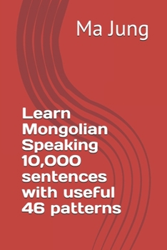 Paperback Learn Mongolian Speaking 10,000 sentences with useful 46 patterns Book
