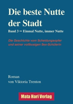 Paperback Die beste Nutte der Stadt, Band 3: Einmal Nutte immer Nutte [German] Book