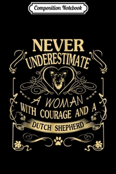 Paperback Composition Notebook: A Woman With Courage And a Dutch Shepherd Journal/Notebook Blank Lined Ruled 6x9 100 Pages Book