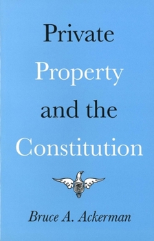 Paperback Private Property and the Constitution Book