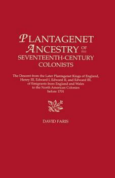 Paperback Plantagenet Ancestry of Seventeenth-Century Colonists. the Descent from the Later Plantagenet Kings of England, Henry III, Edward I, Edward II, and Ed Book