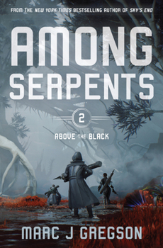 Among Serpents - Book #2 of the Above the Black