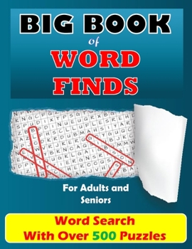 Paperback Big Book of Word Finds For Adults and Seniors: Word Search With Over 500 Puzzles Book