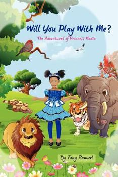 Paperback Will You Play With Me?: The Adventures Of Princess Nadia Book