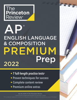 Paperback Princeton Review AP English Language & Composition Premium Prep, 2022: 7 Practice Tests + Complete Content Review + Strategies & Techniques Book