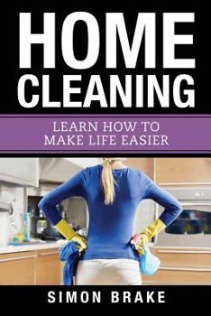 Paperback Home Cleaning: Learn How To Make Life Easier Book