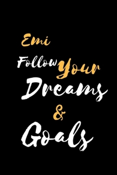 Paperback Emi Follow Your Dreams & Goals: 裏地付き ノート / ジャーナル Book