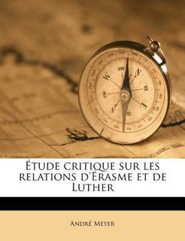 Paperback Étude critique sur les relations d'Érasme et de Luther [French] Book