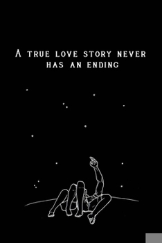 Paperback Bullet Journal " A True love stories never have endings.": Bullet Journal /Notebook/Journal Gift 120 page, Lined, 6x9 (15.2 x 22.9 cm) Book