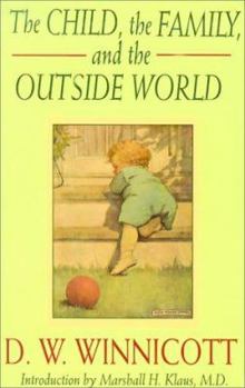 The Child, the Family and the Outside World - Book  of the Classics in Child Development