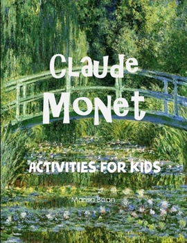 Paperback Claude Monet: Activities for Kids Book