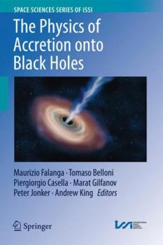 Hardcover The Physics of Accretion Onto Black Holes Book