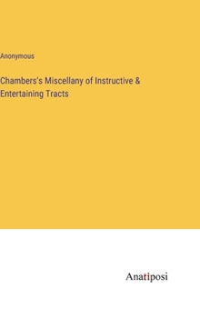 Hardcover Chambers's Miscellany of Instructive & Entertaining Tracts Book