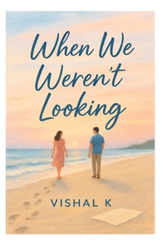 When We Weren’t Looking