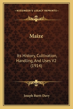 Paperback Maize: Its History, Cultivation, Handling, And Uses V2 (1914) Book