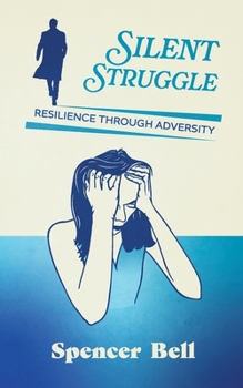 Paperback Silent Struggle: Resilience through adversity Book