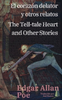 El corazón delator y otros relatos - The Tell-tale Heart and Other Stories: Texto paralelo bilingüe - Bilingual edition: Inglés - Español / English - Spanish (Ediciones Bilingües) (Spanish Edition)