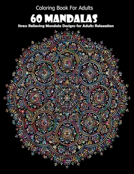 Paperback Coloring Book For Adults: 60 Mandalas: Stress Relieving Mandala Designs for Adults Relaxation Book