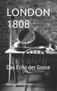 Paperback London 1808: Das Echo der Gosse [German] Book