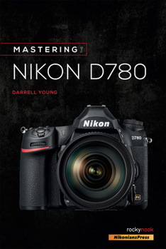 Paperback Mastering the Nikon D780 Book