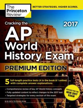 Paperback Cracking the AP World History Exam 2017, Premium Edition Book