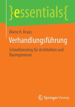 Paperback Verhandlungsführung: Schnelleinstieg Für Architekten Und Bauingenieure [German] Book