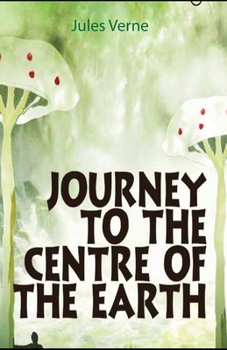 Journey to the Center of the Earth illustrated