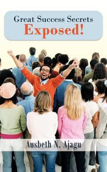 Paperback Great Success Secrets Exposed! Book