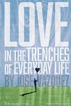 Paperback Love in the Trenches of Life of Everyday Life Book