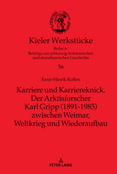 Hardcover Karriere und Karriereknick. Der Arktisforscher Karl Gripp (1891-1985) zwischen Weimar, Weltkrieg und Wiederaufbau [German] Book