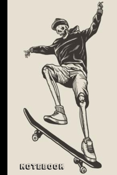 Notebook: Skull Skeleton Skateboarding Skate Book Notepad Notebook Composition and Journal Gratitude Dot Diary