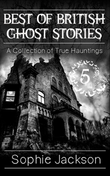 Best of British Ghost Stories: Volume 5 (The Best of British Ghosts)