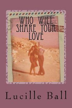 Paperback Who Will Share Your Love: This Is My Journey Book