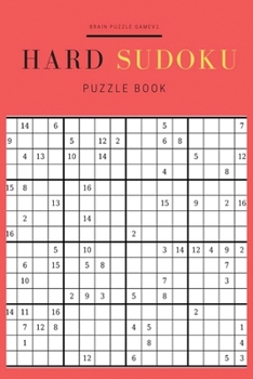 Paperback Hard Sudoku Puzzles Book: 16x16 Sudoku Games for Clever and Smart Adults, Ultimate Brain Challenging Games Book