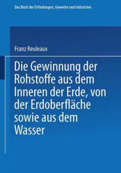Paperback Die Gewinnung Der Rohstoffe Aus Dem Innern Der Erde, Von Der Erdoberfläche Sowie Aus Dem Wasser [German] Book