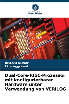 Dual-Core-RISC-Prozessor mit konfigurierbarer Hardware unter Verwendung von VERILOG