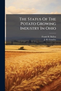 Paperback The Status Of The Potato Growing Industry In Ohio Book