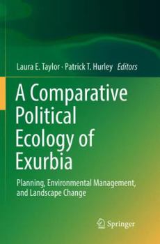 Paperback A Comparative Political Ecology of Exurbia: Planning, Environmental Management, and Landscape Change Book