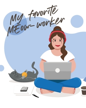 Paperback My Favorite Meow-Worker: Cat Co-Worker - Funny At Home Pet Lover Gift - Feline - Cat Lover - Furry Co-Worker - Meow Book