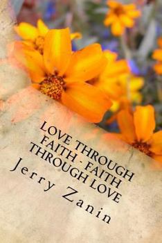 Paperback Love Through Faith - Faith Through Love Book