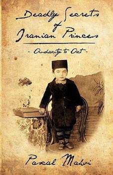 Paperback Deadly Secrets of Iranian Princes: Audacity to Act Book